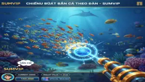 Chiến Thuật Bắn Cá Theo Đàn Sumvip Bách Phát Bách Trúng