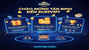 Tổng hợp khuyến mãi tân thủ Sumvip