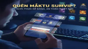 Hướng Dẫn Lấy Lại Mật Khẩu Sumvip An Toàn Và Nhanh Chóng