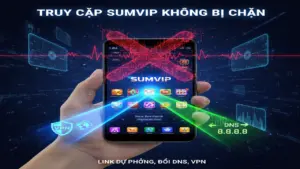 Cách vào link game không chặn Sumvip